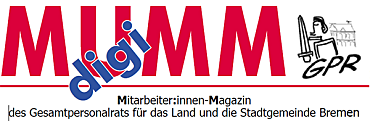 digiMUMM - Mitarbeiter:innen-Magazin des Gesamtpersonalrats für das Land und die Stadtgemeinde Bremen